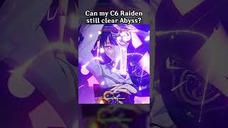 Can My C6 Raiden Still Clear Abyss?