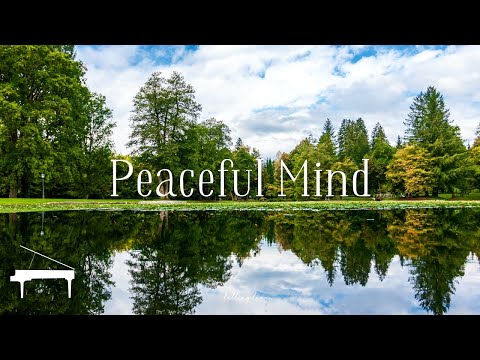 Peaceful Mind / Serene Piano Music for Ultimate Relaxation, Focus, and Stress Relief