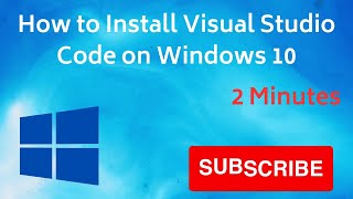 How to Install Visual Studio Code on Windows 10 2023