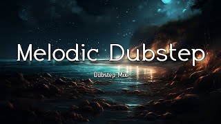 Melodic Dubstep 2025 | Best Dubstep Mix | 1 Hour