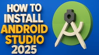 How to Download & Install Android Studio on Windows 10/11 (2025 Step-by-Step Guide)