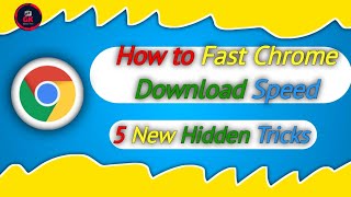 How to Fast Google Chrome Download Speed
