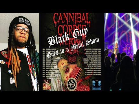 “Black Guy Goes to a Metal Show” - Cannibal Corpse Concert Vlog + Review
