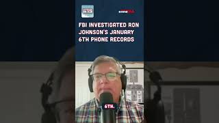 FBI Investigated Ron Johnson's January 6th Phone Records