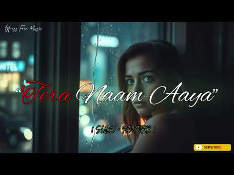 Tera Naam Aaya || Sad Romantic 💔 | Bollywood Feel | Jubin Nautiyal Vibe || Emotional Hindi Song