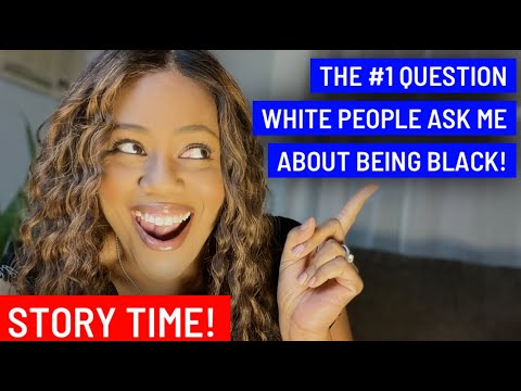 #1 Question White People Ask Me About Being Black! PART 1. #WhyDoBlackPeople #BigBrother #StoryTime