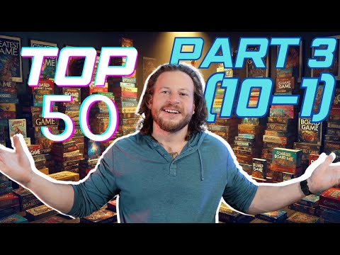 Top 50 Board Games of All Time: 2024 Edition (Part 3: #10-1)