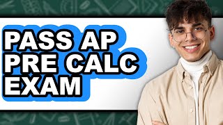 How to Pass AP Pre-Calculus Exam (Updated)