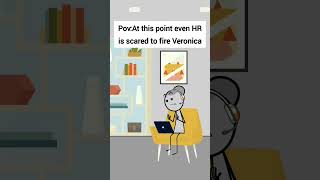 At this point even HR is scared to fire Veronica #animation #funnyvideo  #gplus #comedy #shorts