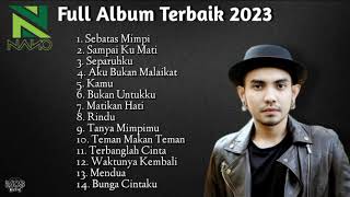 Nano Full Album Terbaik 2023 | Sebatas Mimpi | Sampai Ku mati | Separuhku | Aku Bukan Malaikat