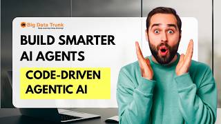 Build Smarter AI Agents: Code-Driven Agentic AI