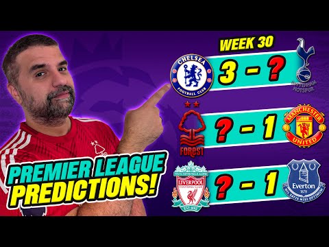 PREMIER LEAGUE PREDICTIONS WEEK 30
