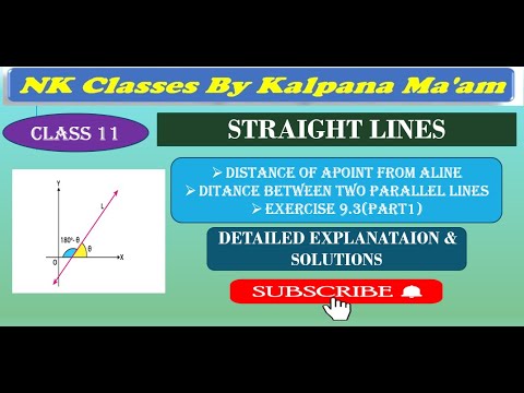 CLASS11#MATHEMATICS#STARIGHTLINES#DISTANCEOFAPOINTFROMALINE#DISTANCEB/WPARALLELLINES#EXERCISE9.3