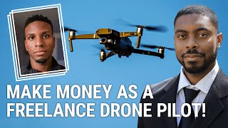 How To Make A Full Time Living As A Drone Pilot Freelancer With James Travis!
