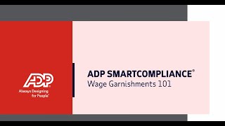 ADP SmartCompliance Wage Garnishments 101