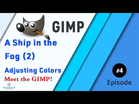GIMP for beginners Episode 04 - A ship in the fog (2) - Adjusting Colors | Meet the GIMP!
