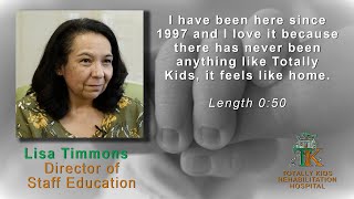 Lisa Timmons - Director of Staff Education - Totally Kids Rehabilitation Hospital, Loma Linda, CA.