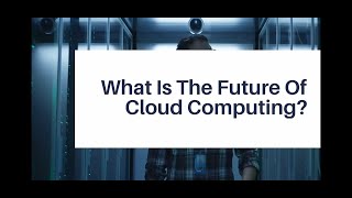 What is the Future Of Cloud computing in 2022