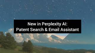 New in Perplexity AI: Patent Search & Email Assistant — Smarter Tools for Real Work