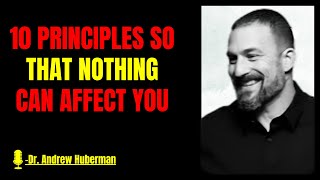10 PRINCIPLES SO THAT NOTHINK CAN AFFECY YOU|| best speech by Dr. Andrew Huberman