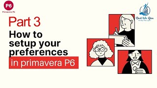 How to setup User Preferences in Primavera P6 #Bestwegive