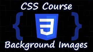 Background Images in CSS - Everything you need to know! - CSS Course for Beginners 06
