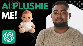 How to Create Cute Plushie Images of Yourself with ChatGPT (AI Plush Avatar)