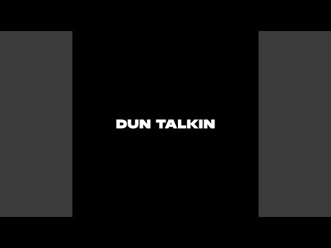 Dun Talkin (Preview)
