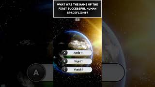 Challenge: Can You Identify the First Successful Human Spaceflight?