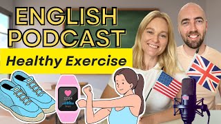 S4 E8: English Vocabulary Podcast: Healthy Exercise and Good Fitness Habits: Learn Conversation
