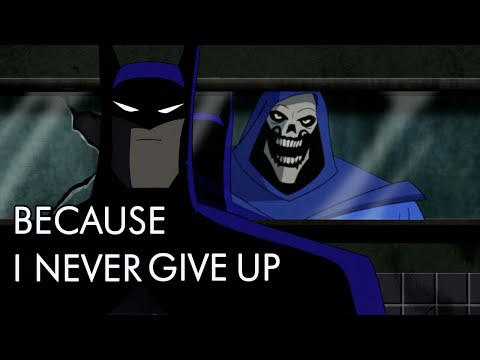 Batman : I NEVER Give Up