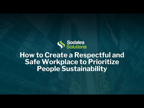 How to Create a Respectful and Safe Workplace to Prioritize People Sustainability with Sodales