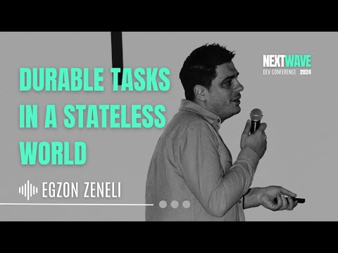 Egzon Zeneli - Durable Tasks in a Stateless World