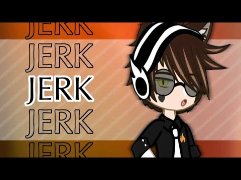 JERK Meme || Gacha Club || Tweening test