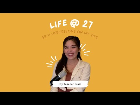 Life @ 27: Life Lessons I Learned in My 20's