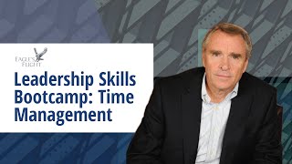 Leadership Skills Bootcamp: Time Management