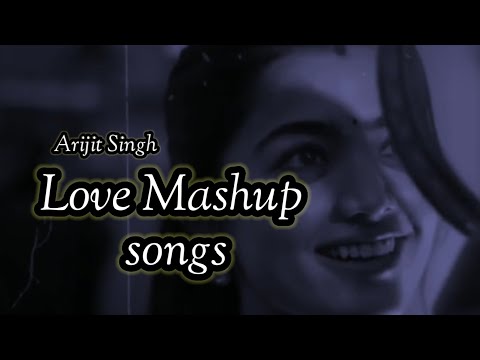 Hindi love song mashup songs||Arijit Singh songs||Arijit Singh love song collection#mushup #lovesong