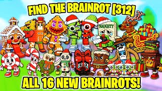 How to get ALL 16 NEW BRAINROTS in Find the Brainrot [312] (ROBLOX)