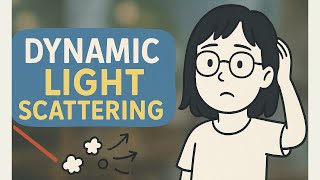 Dynamic Light Scattering (DLS) Explained Simply: How it Works