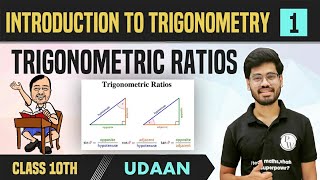 Introduction to Trigonometry 01 | Trigonometric Ratios | Class 10 | NCERT | Udaan