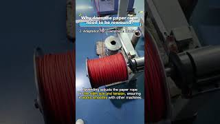 Why does paper rope need to rewind? | Paper Rope Rewinder