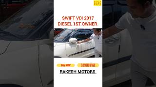 Second Hand Swift Vdi 2017 Model Diesel 1st owner is For Sale at Rakesh Motors Rohini | #swiftvdi