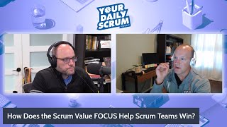 YDS: How Does the Scrum Value FOCUS Help a Scrum Team Win?