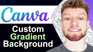 How To Create a Custom Gradient Background in Canva (Step By Step)