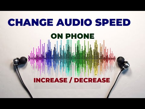 How to Increase or Decrease the Speed of any Audio File Using your Phone - 2022 | Just a Click