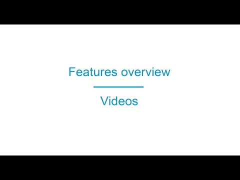 Features Overview - Videos