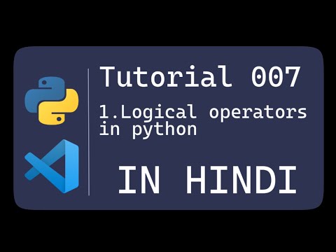 python tutorial for beginners in hindi 2020 | python logical operators | tutorial #7