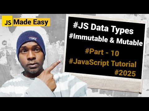 JavaScript Tutorial 2025 -  JS Data Types, Immutable and Mutable, in full detail in Hindi & English.