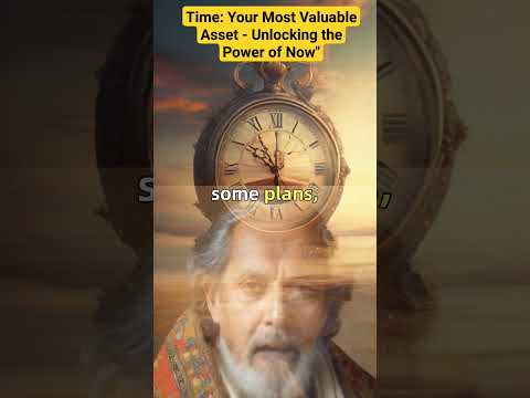 Time: Your Most Valuable Asset - Unlocking the Power of Now