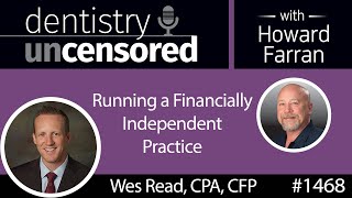 1468 Wes Read, CPA, CFP, of PracticeCFO on Running a Financially Independent Practice